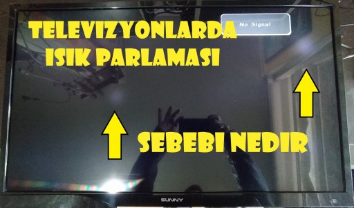 TELEVİZYON EKRANIN DA ISIK PATLAMASI, TELEVİZYON ERKANININ FARKLI B&Ouml;LGLERİDE IŞIK DAĞILMASI, 